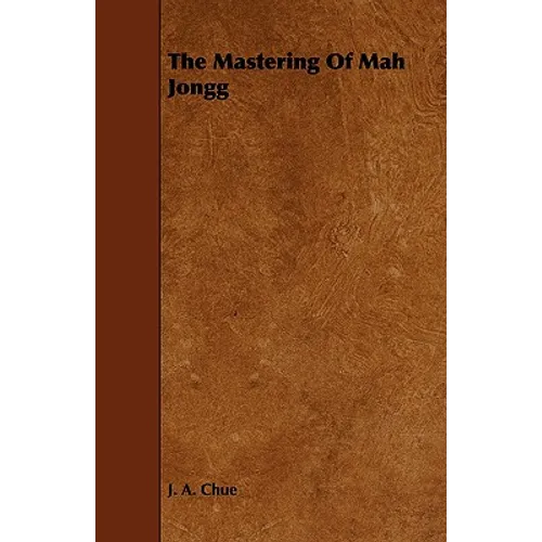 The Mastering Of Mah Jongg - Paperback