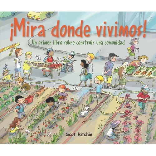 ¡Mira Donde Vivimos!: Un Primer Libro Sobre Construir Una Comunidad - Paperback