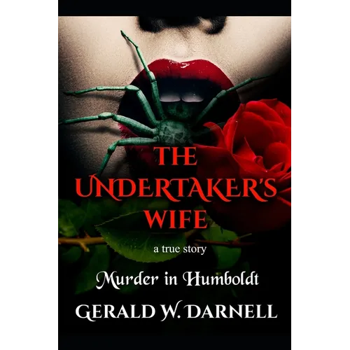 The Undertaker's Wife: A True Story of Murder in Humboldt - Paperback