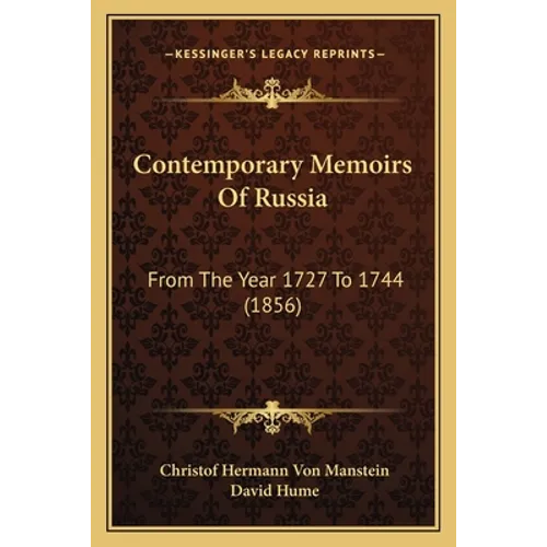 Contemporary Memoirs of Russia: From the Year 1727 to 1744 (1856) - Paperback