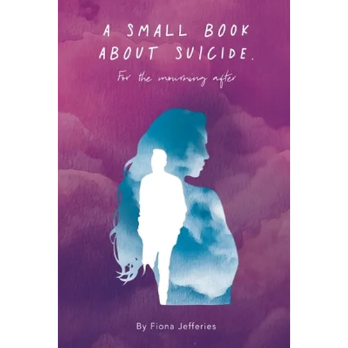 A Small Book About Suicide: For the mourning after - Paperback
