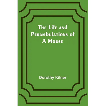 The Life and Perambulations of a Mouse - Paperback