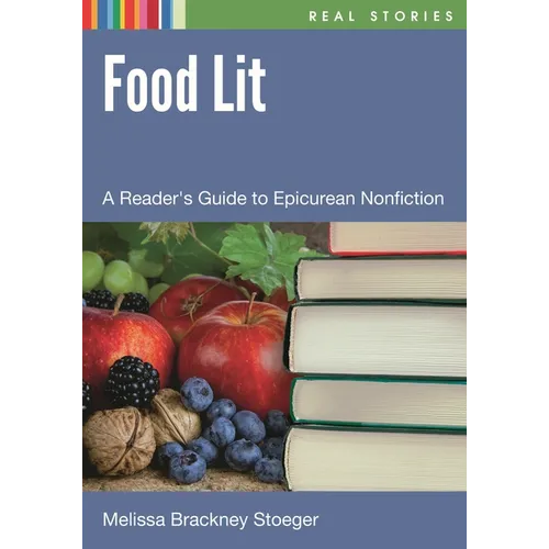 Food Lit: A Reader's Guide to Epicurean Nonfiction - Hardcover