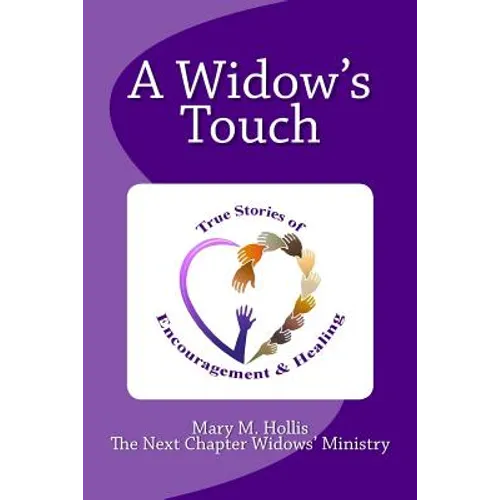 A Widow's Touch: True Stories of Encouragement & Healing - Paperback