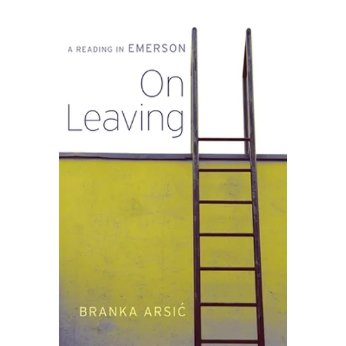 On Leaving: A Reading in Emerson - Hardcover