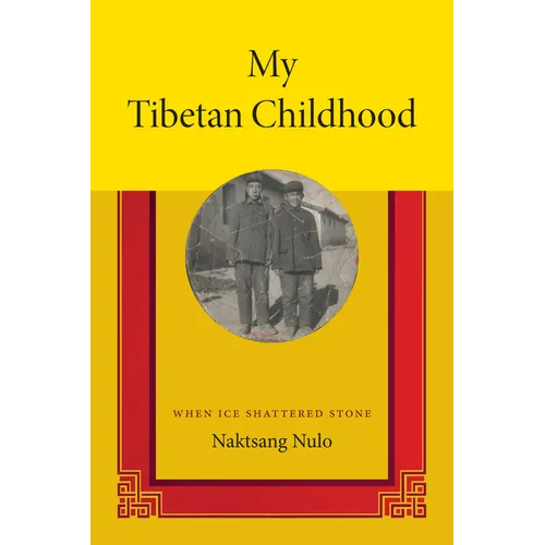 My Tibetan Childhood: When Ice Shattered Stone - Hardcover