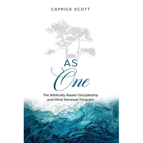 As One: The Biblically Based Discipleship & Mind Renewal Program - Paperback