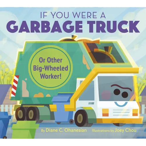 If You Were a Garbage Truck or Other Big-Wheeled Worker! - Hardcover