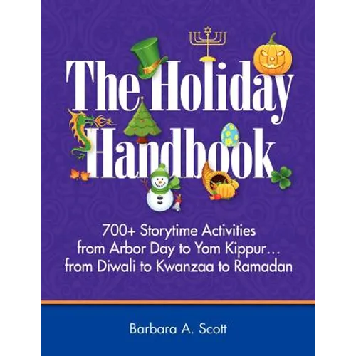 Holiday Handbook: 700+ Storytime Activities from Arbor Day to Yom Kippur - Paperback