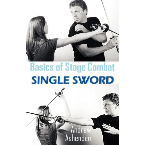 Basics of Stage Combat: Single Sword - Paperback