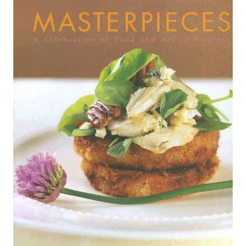 Masterpieces: Food and Art in Virginia - Hardcover