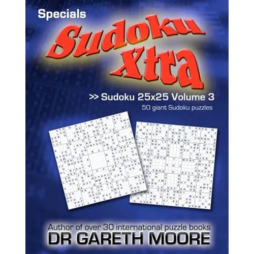 Sudoku 25x25 Volume 3: Sudoku Xtra Specials - Paperback