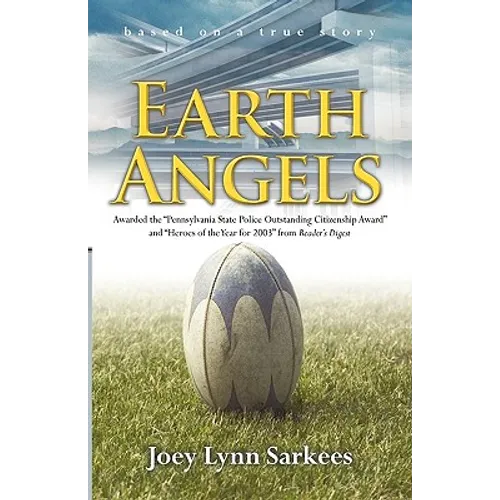 Earth Angels: A True Story of Heroism in the Face of Tragedy - Hardcover