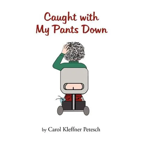 Caught with My Pants Down - Hardcover