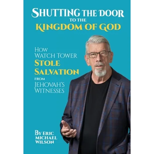 Shutting the Door to the Kingdom of God - Hardcover