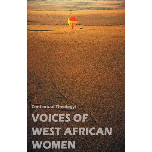 Contextual Theology: Voices of West of West African Women - Paperback