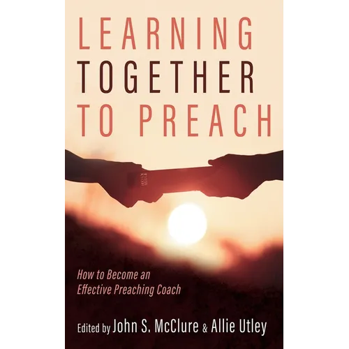 Learning Together to Preach - Hardcover