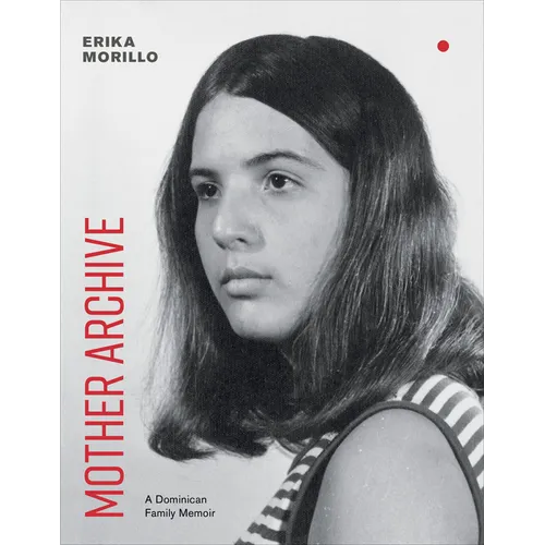 Mother Archive: A Dominican Family Memoir - Paperback
