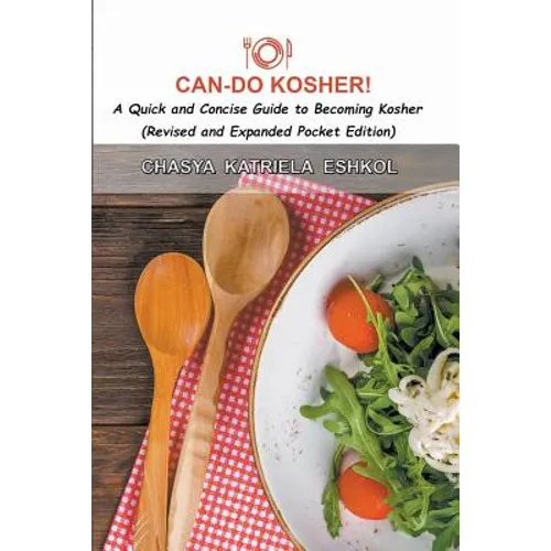 Can-Do Kosher!: A Quick and Concise Guide to Becoming Kosher - Paperback