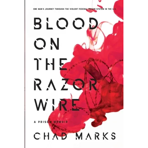 Blood on the Razor Wire: A Prison Memoir - Paperback