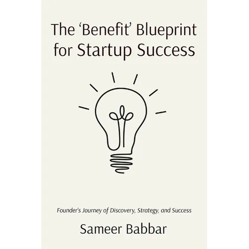 The 'Benefit' Blueprint for Startup Success - Paperback