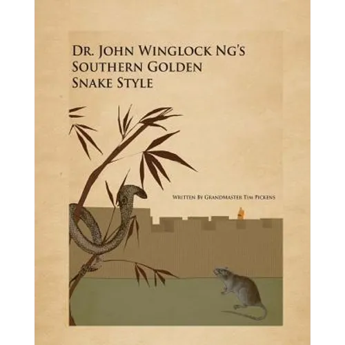 Dr. John winglock Ng's Southern Golden Snake Style - Paperback