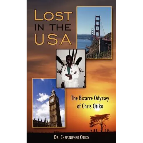 Lost in the USA: The Bizarre Odyssey of Chris Otiko - Paperback