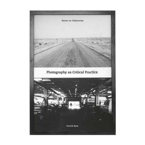 Photography as Critical Practice: Notes on Otherness - Paperback