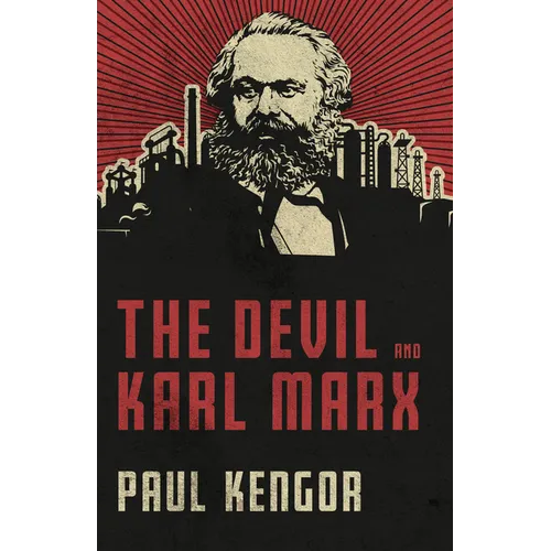 The Devil and Karl Marx: Communism's Long March of Death, Deception, and Infiltration - Hardcover