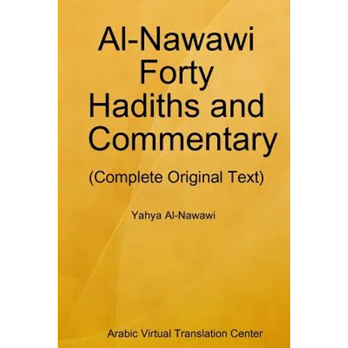 Al-Nawawi Forty Hadiths and Commentary - Paperback
