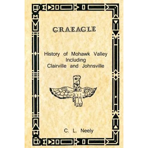Graeagle - History of Mohawk Valley Including Clairville and Johnsville - Paperback