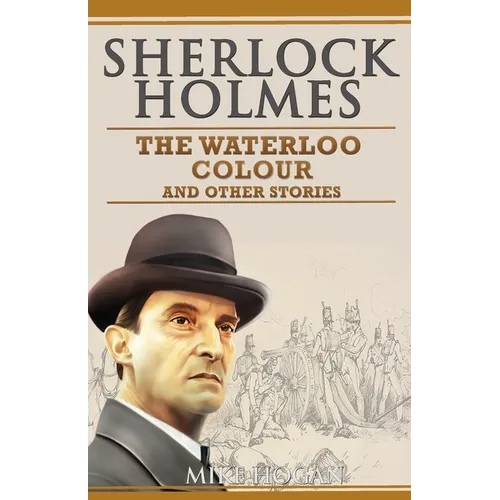 Sherlock Holmes - The Waterloo Colour and Other Stories - Paperback