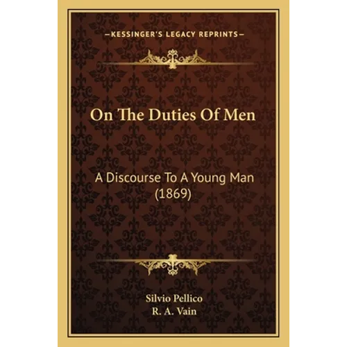 On The Duties Of Men: A Discourse To A Young Man (1869) - Paperback