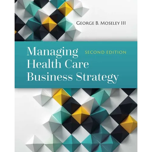 Managing Health Care Business Strategy: . - Hardcover