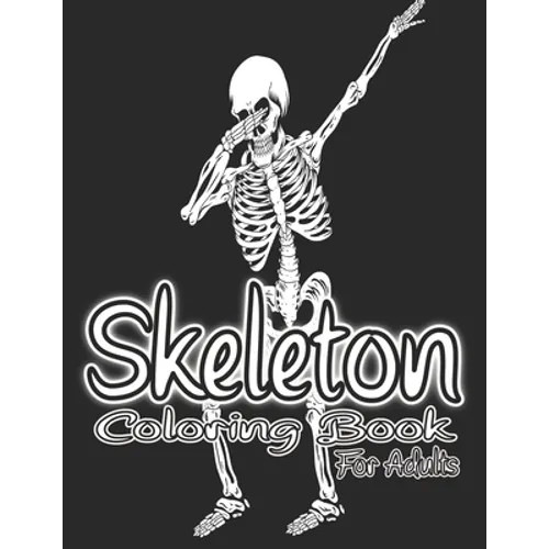 Skeleton Coloring Book For Adults. - Paperback