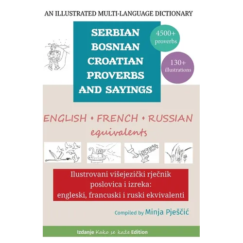 An Illustrated Multi-Language Dictionary of Serbian-Bosnian-Croatian Proverbs and Sayings: English, French and Russian Equivalents: Ilustrovani viseje - Paperback