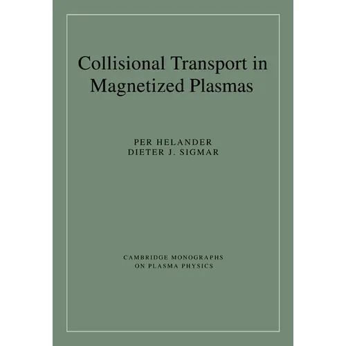 Collisional Transport in Magnetized Plasmas - Paperback