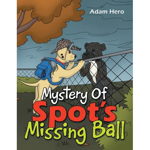 Mystery Of Spot's Missing Ball - Paperback