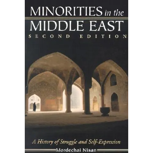 Minorities in the Middle East: A History of Struggle and Self-Expression - Paperback
