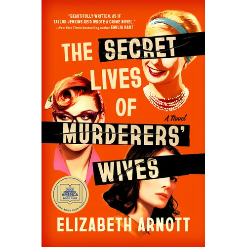 The Secret Lives of Murderers' Wives: A GMA Book Club Pick - Hardcover