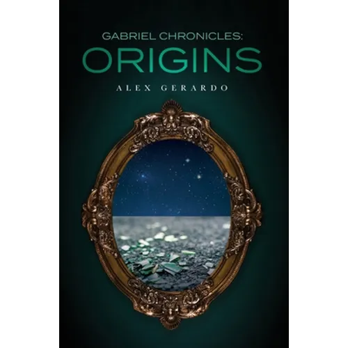 Gabriel Chronicles: Origins - Hardcover