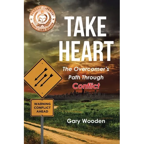 Take Heart: The Overcomer's Path Through Conflict - Paperback