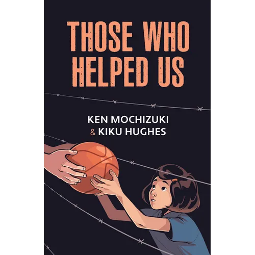 Those Who Helped Us: Assisting Japanese Americans During the War - Paperback