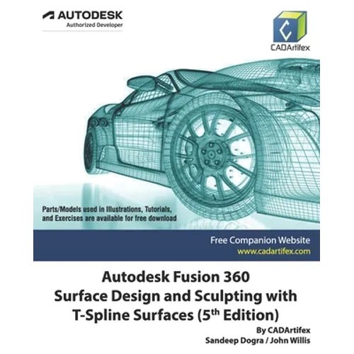 Autodesk Fusion 360 Surface Design and Sculpting with T-Spline Surfaces (5th Edition) - Paperback