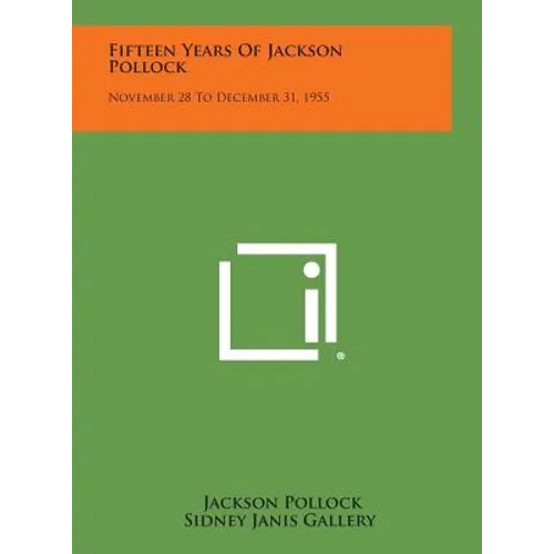Fifteen Years of Jackson Pollock: November 28 to December 31, 1955 - Hardcover