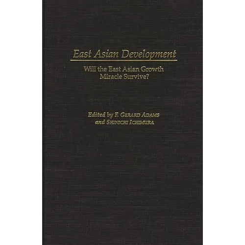East Asian Development: Will the East Asian Growth Miracle Survive? - Hardcover