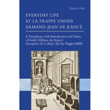 Everyday Life at La Trappe Under Armand-Jean de Rancé: Volume 274 - Paperback