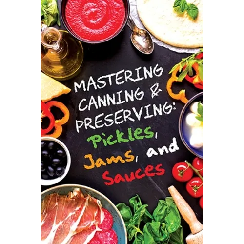 Pickles, Jams, and Sauces - Paperback