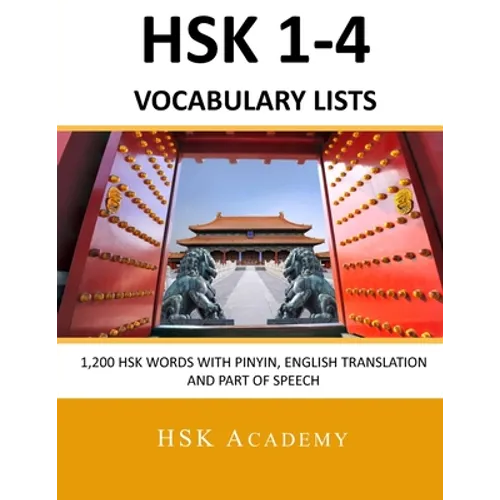 HSK 1-4 Vocabulary Lists: All HSK Words with Pinyin, English Translation and Part of Speech - Paperback