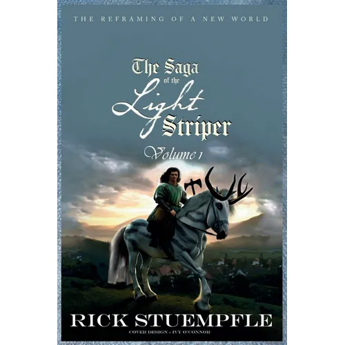 Saga of the Light Striper: The Reframing of a New World, Volume 1 - Paperback